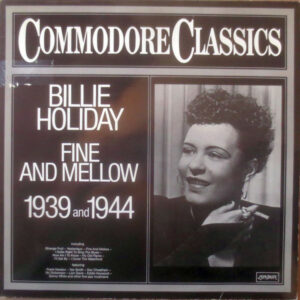 Billie Holiday ‎– Fine And Mellow 1939 And 1944