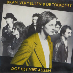 Bram Vermeulen & De Toekomst ‎– Doe Het Niet Alleen