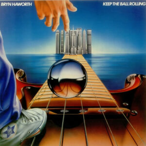 Bryn Haworth ‎– Keep The Ball Rolling
