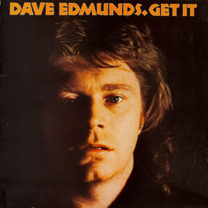 Dave Edmunds ‎– Get It