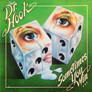 Dr. Hook ‎– Sometimes You Win