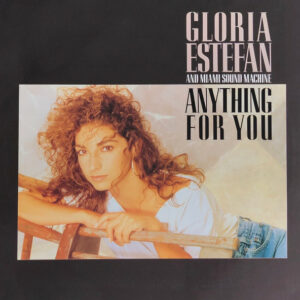 Gloria Estefan And Miami Sound Machine ‎– Anything For You