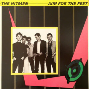 The Hitmen ‎– Aim For The Feet