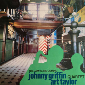 Johnny Griffin/Art Taylor Quartet ‎– The Jamfs Are Coming!