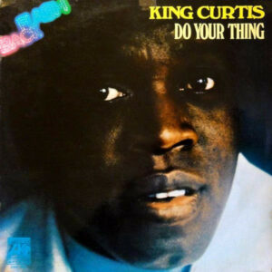 King Curtis ‎– Do Your Thing