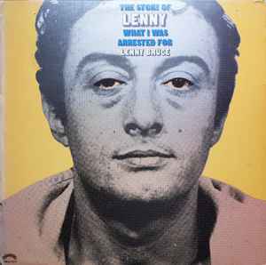 Lenny Bruce ‎– The Story Of Lenny - What I Was Arrested For