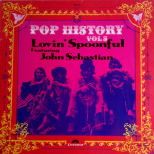 The Lovin' Spoonful Featuring John Sebastian ‎– Pop History Vol 5