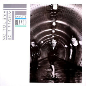 Matt Bianco ‎– Whose Side Are You On