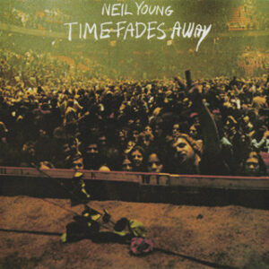 Neil Young ‎– Time Fades Away