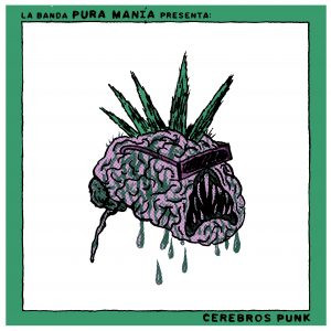 Pura Manía ‎– Cerebros Punk