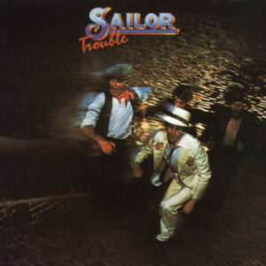 Sailor ‎– Trouble