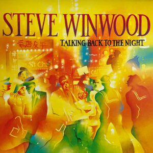 Steve Winwood ‎– Talking Back To The Night