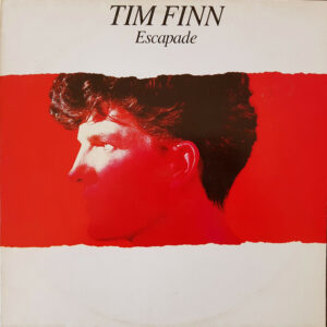 Tim Finn ‎– Escapade