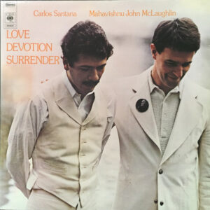 Carlos Santana / Mahavishnu John McLaughlin ‎– Love Devotion Surrender