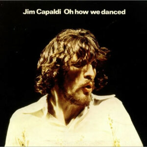 Jim Capaldi ‎– Oh How We Danced