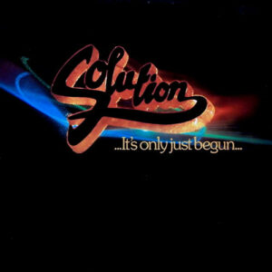 Solution ‎– ...It's Only Just Begun...