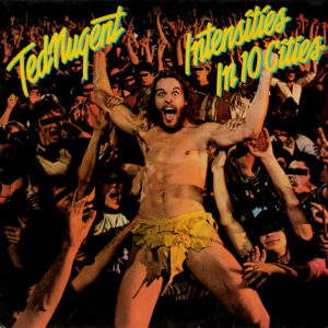 Ted Nugent ‎– Intensities In 10 Cities