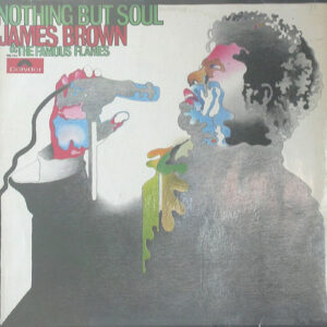 James Brown & The Famous Flames ‎– James Brown Plays Nothing But Soul