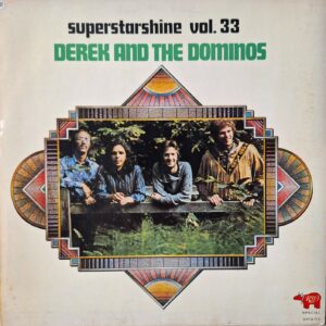 Derek & The Dominos ‎– Superstarshine Vol. 33