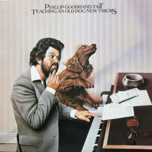 Phillip Goodhand-Tait ‎– Teaching An Old Dog New Tricks