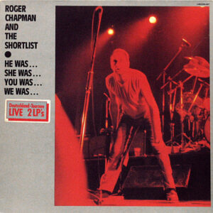Roger Chapman And The Shortlist ‎– He Was... She Was... You Was... We Was...
