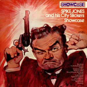 Spike Jones And His City Slickers ‎– Showcase