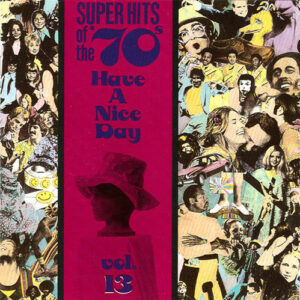 Various ‎– Super Hits Of The '70s - Have A Nice Day, Vol. 13