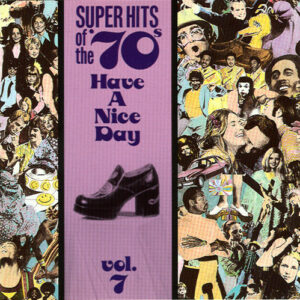 Various ‎– Super Hits Of The '70s - Have A Nice Day, Vol. 7