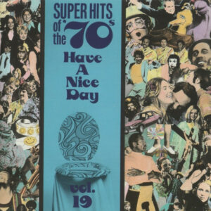 Various ‎– Super Hits Of The '70s - Have A Nice Day, Vol. 19
