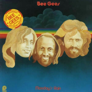 Bee Gees ‎– Monday's Rain