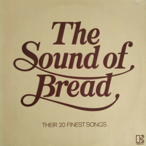 Bread ‎– The Sound Of Bread - Their 20 Finest Songs