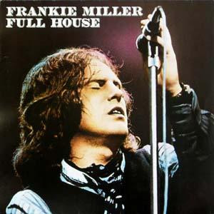 Frankie Miller ‎– Full House