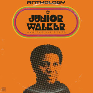 Junior Walker And The All Stars ‎– Anthology