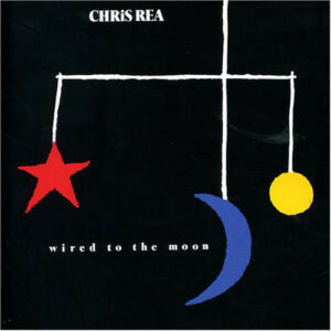 Chris Rea ‎– Wired To The Moon