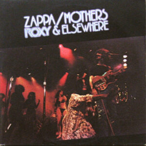 Zappa / Mothers ‎– Roxy & Elsewhere
