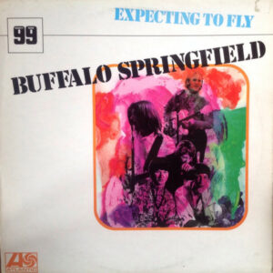 Buffalo Springfield ‎– Expecting To Fly