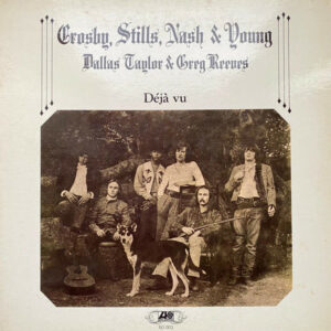 Crosby, Stills, Nash & Young / Dallas Taylor & Greg Reeves ‎– Déjà Vu