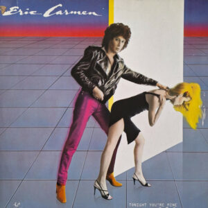 Eric Carmen ‎– Tonight You're Mine