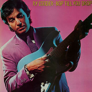 Ry Cooder ‎– Bop Till You Drop