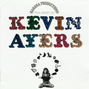 Kevin Ayers ‎– Banana Productions - The Best Of Kevin Ayers