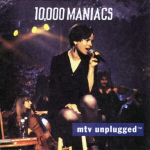 10,000 Maniacs ‎– MTV Unplugged