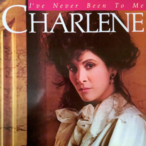 Charlene – I've Never Been To Me