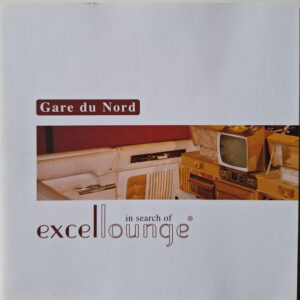 Gare Du Nord ‎– In Search Of Excellounge