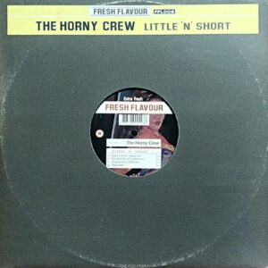 The Horny Crew ‎– Little 'N' Short