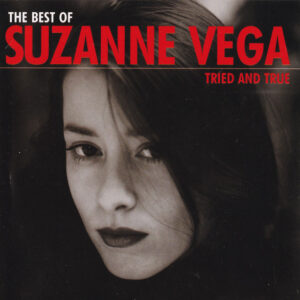 Suzanne Vega ‎– The Best Of Suzanne Vega: Tried And True