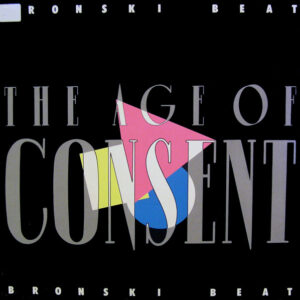 Bronski Beat ‎– The Age Of Consent