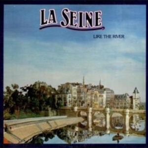 La Seine ‎– Like The River