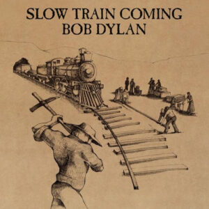 Bob Dylan ‎– Slow Train Coming