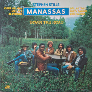 Stephen Stills, Manassas ‎– Down The Road