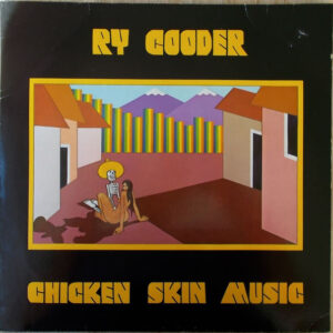 Ry Cooder ‎– Chicken Skin Music